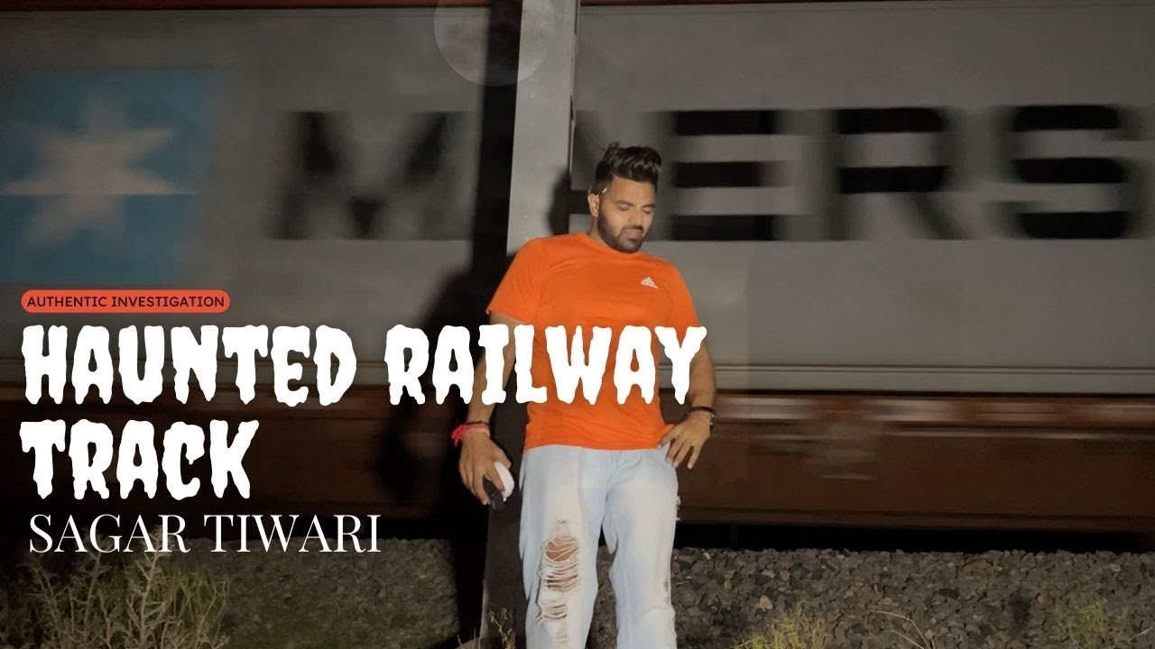 Most HAUNTED RAILWAY TRACK | Paranormal Investigation By Sagar