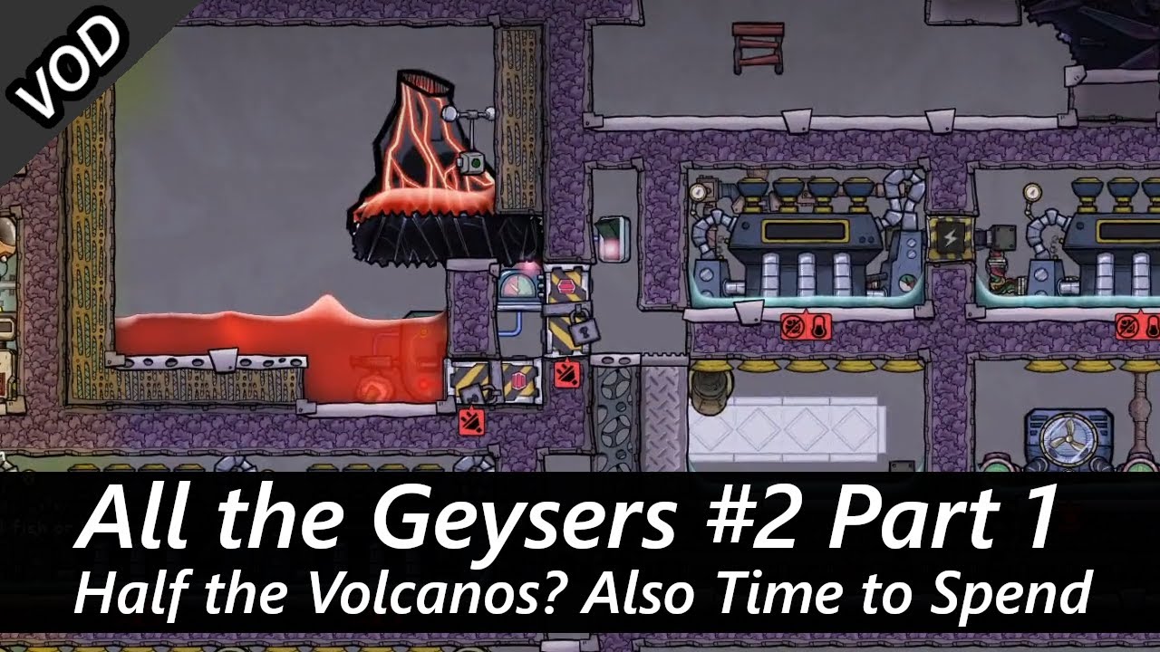 Another Volcano Down and Spending Resources All the Geysers #2 Part 11 VOD Oxygen Not Included