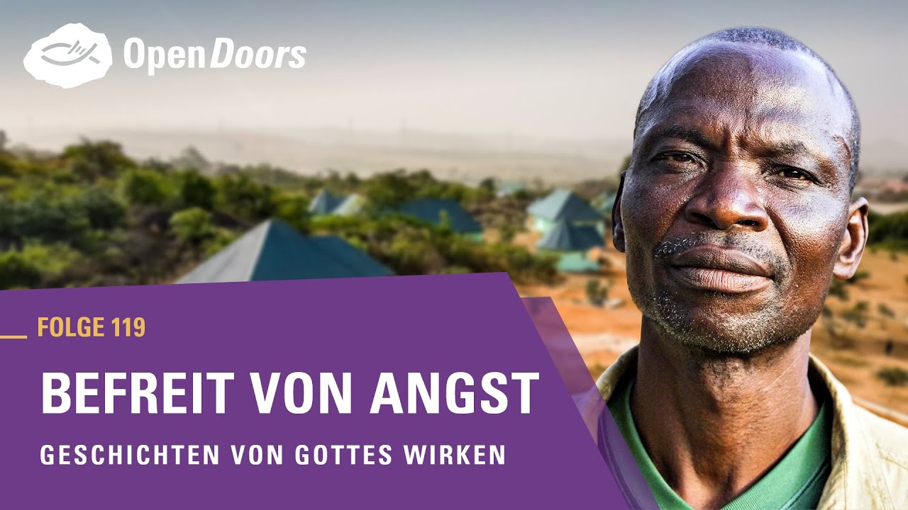 Befreit von Angst | Geschichten von Gottes Wirken