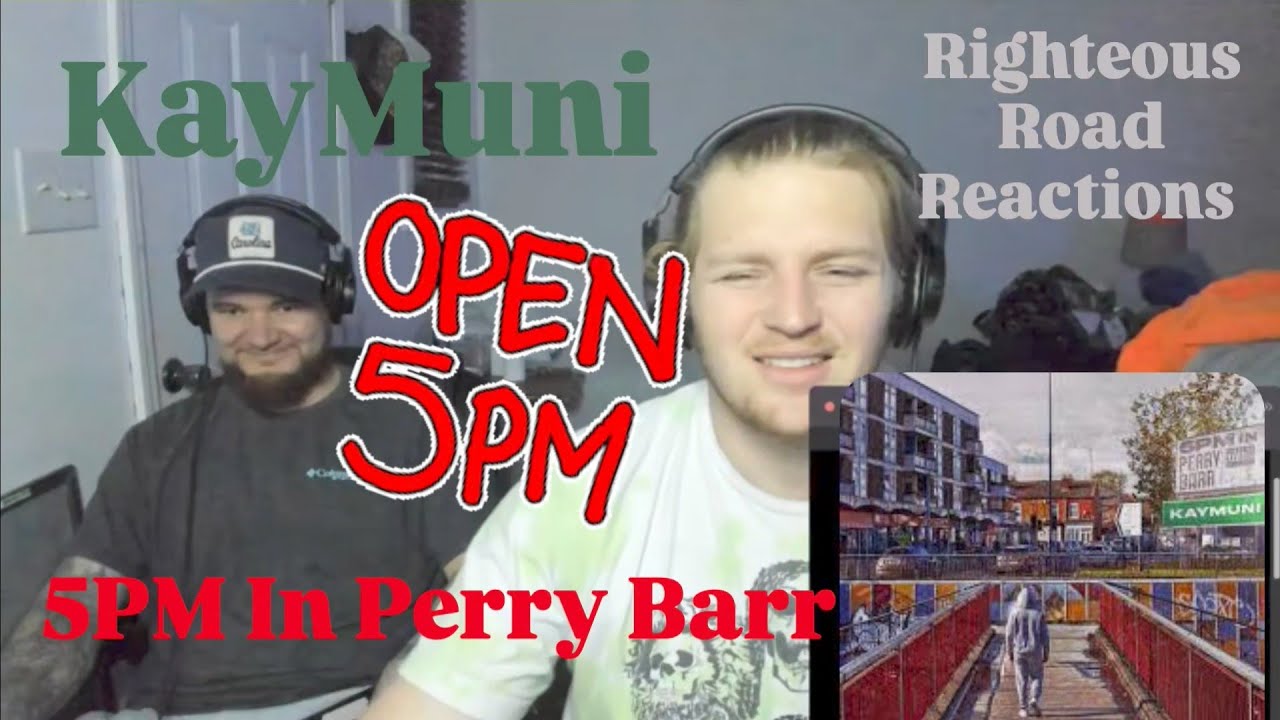 KayMuni - 5pm In Perry Barr (Righteous Road Reactions Episode 435)