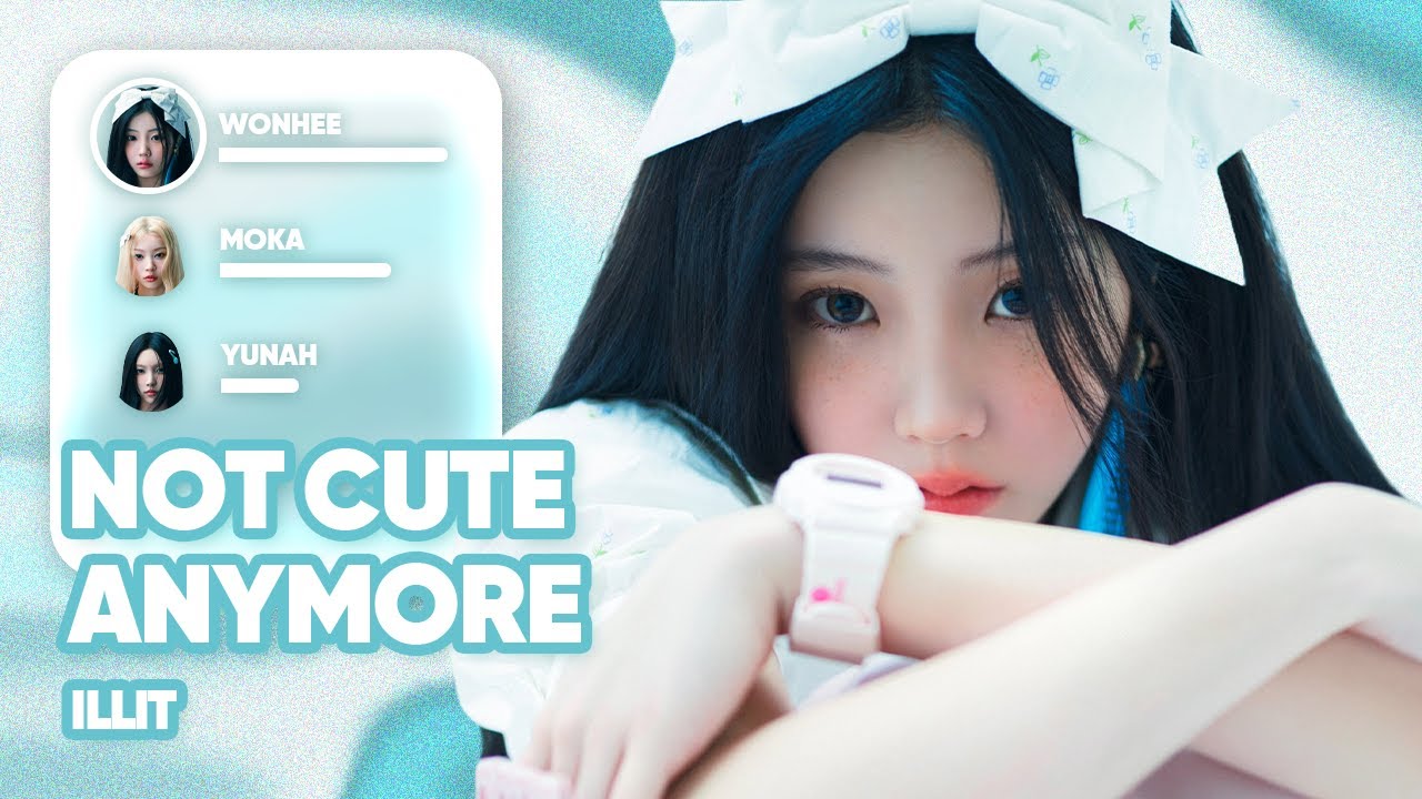 ILLIT - NOT CUTE ANYMORE (Line Distribution + Color Coded Lyrics)