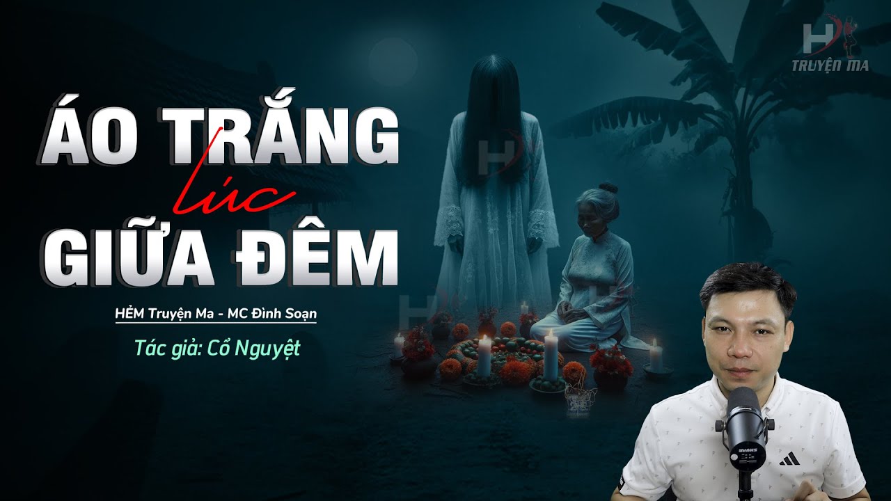 Đọc Truyện Ma: ÁO TRẮNG GIỮA ĐÊM - Nghi Lễ DƯỠNG NHAN Dùng Hoa Bồ Đề Giữ Linh Hồn MC Đình Soạn Kể