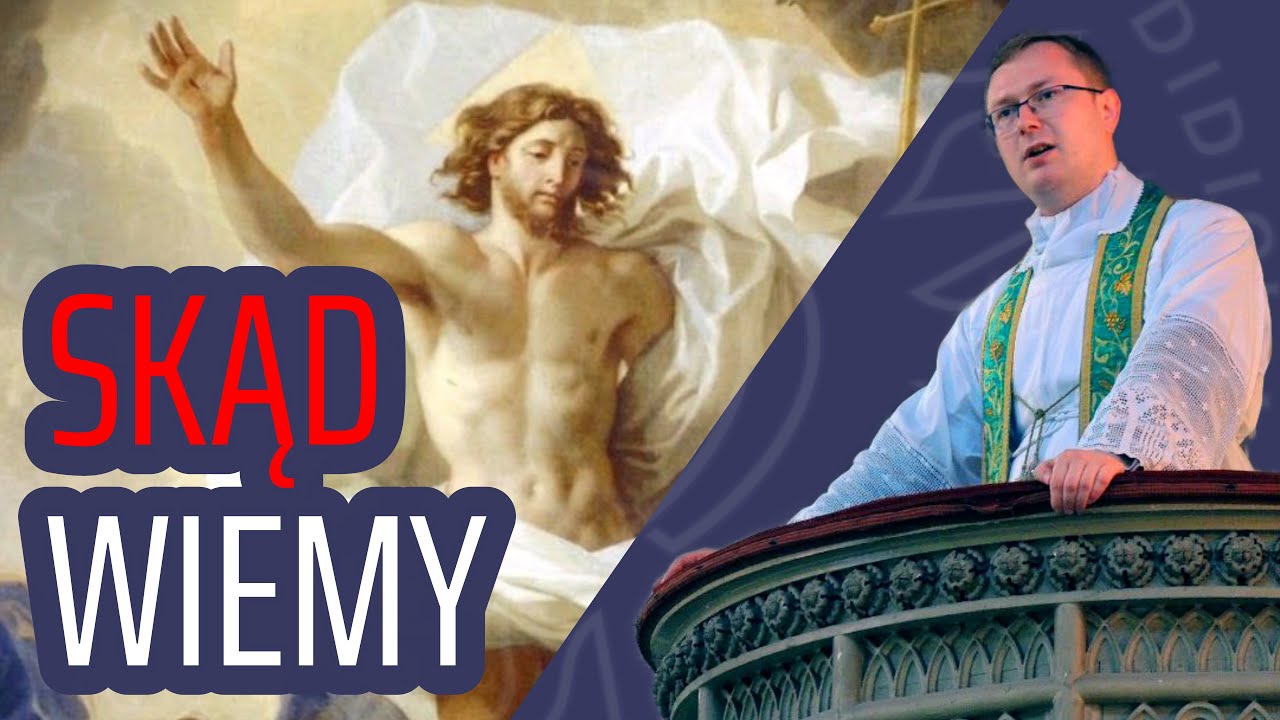 Skąd wiemy że Chrystus zmartwychwstał?