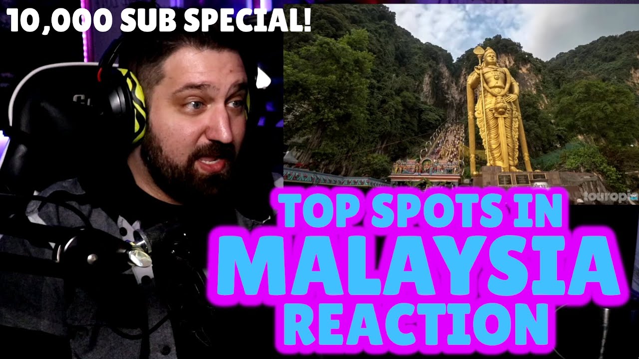 TOP 10 PLACES IN MALAYSIA reaction - 10,000 Subscriber Special!