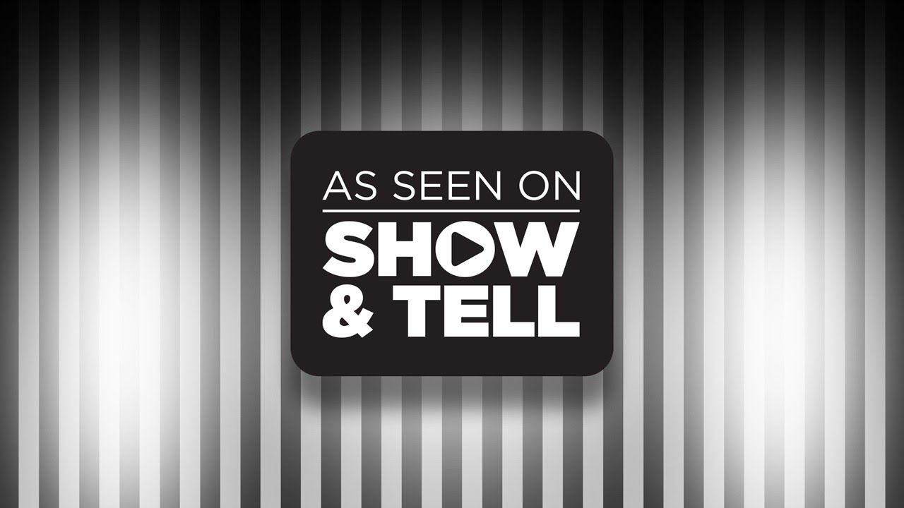 SHOW AND TELL 12/4/19