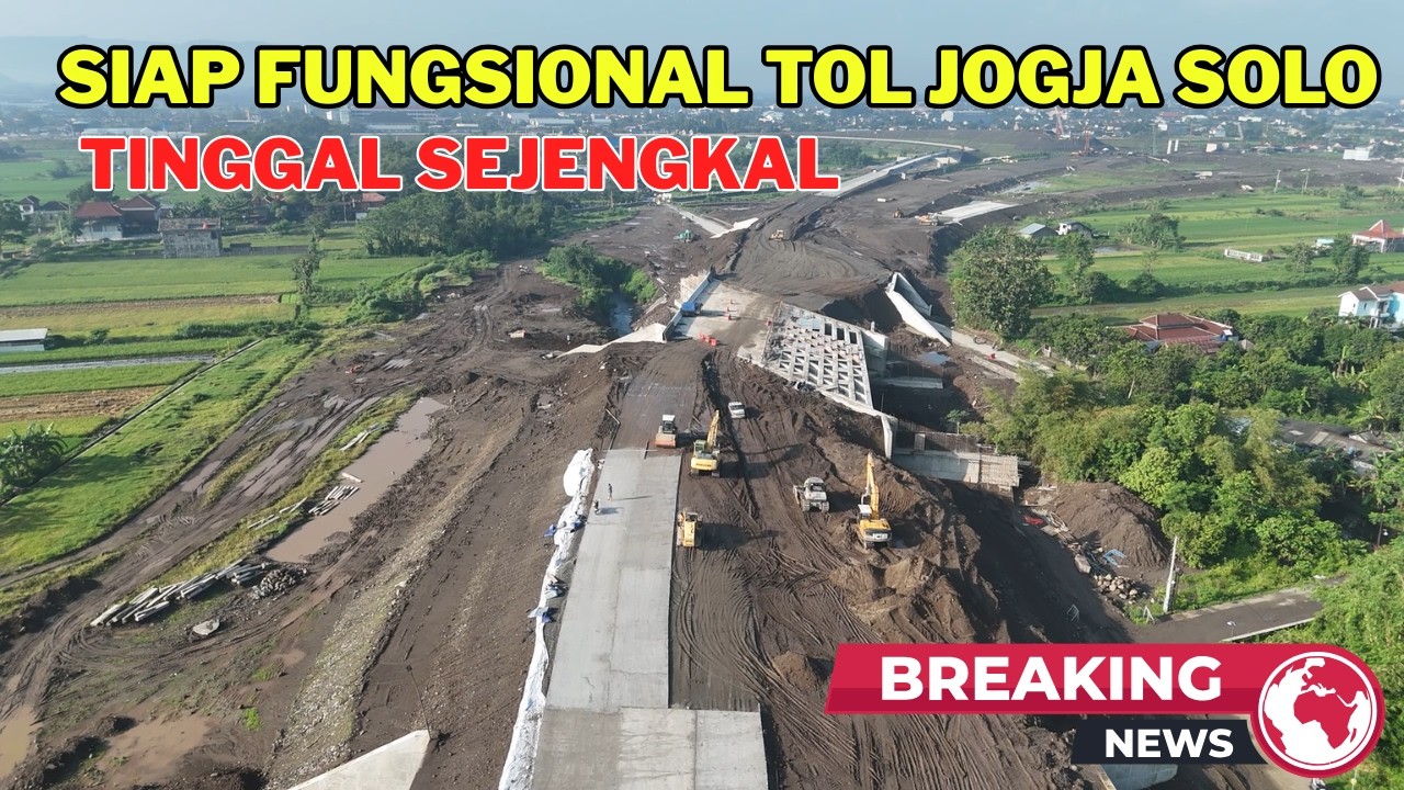 MASIH KURANG ±200 METER FIX‼️INFO PAGI INI‼️ FUNGSIONAL TOL JOGJA SOLO PRAMBANAN – PURWOMARTANI ‼️