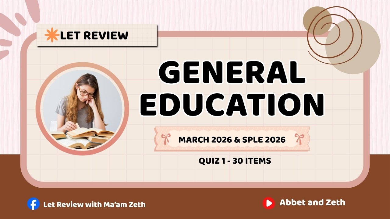 GENERAL EDUCATION QUIZ 1 - LET REVIEW SPLE 2026/LET MARCH 2026
