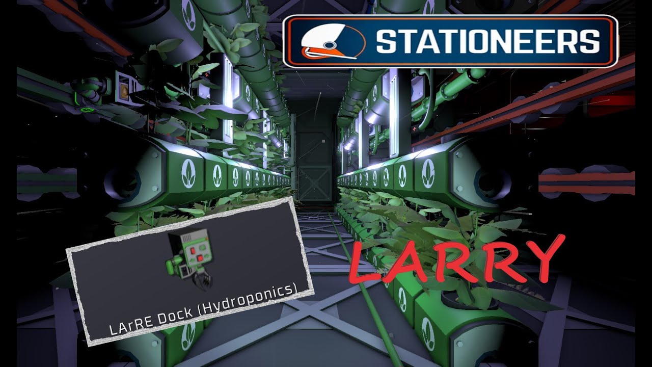 Stationeers - Новый ларри LArRE Dock Hydroponics