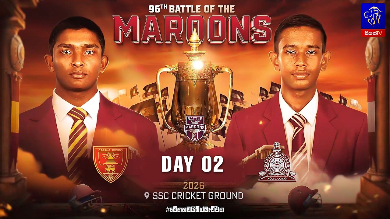 🔴 LIVE || 96th Battle of the Maroons || Day 02 || 28th February 2026 || Siyatha TV
