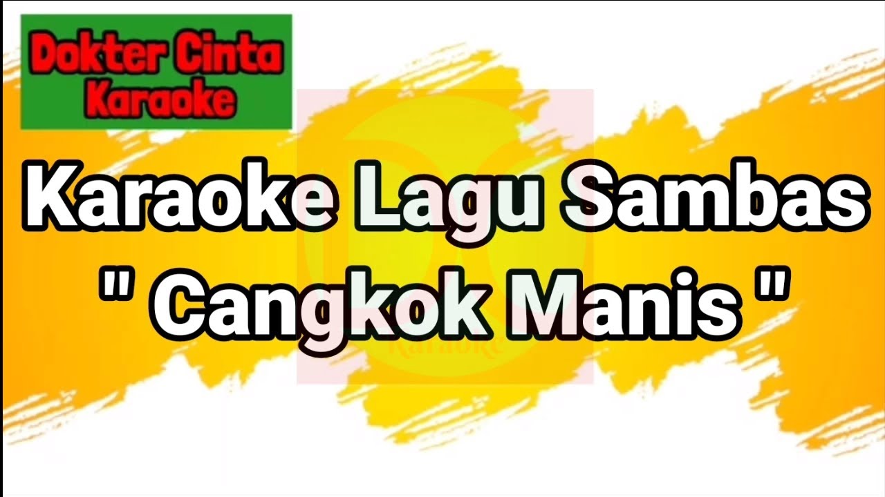 Karaoke Lagu Sambas "Cangkok Manis"