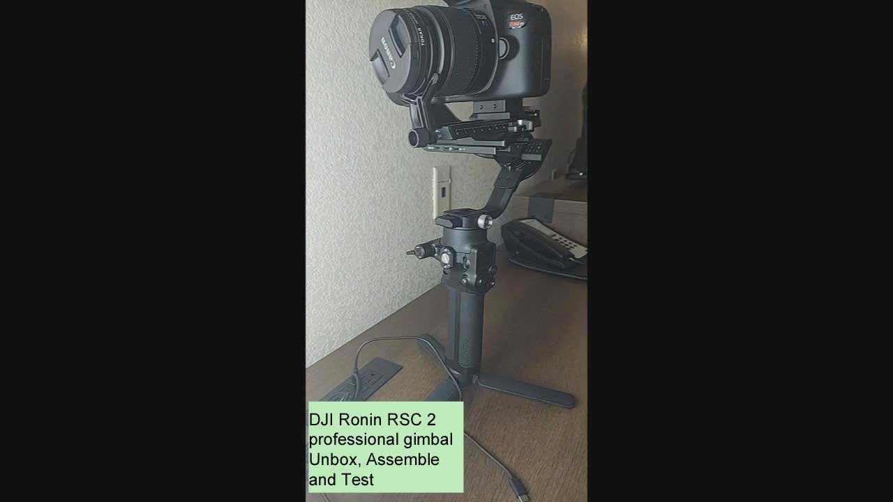 DJI Ronin RSC 2 Gimble Unbox, Assemble, Test