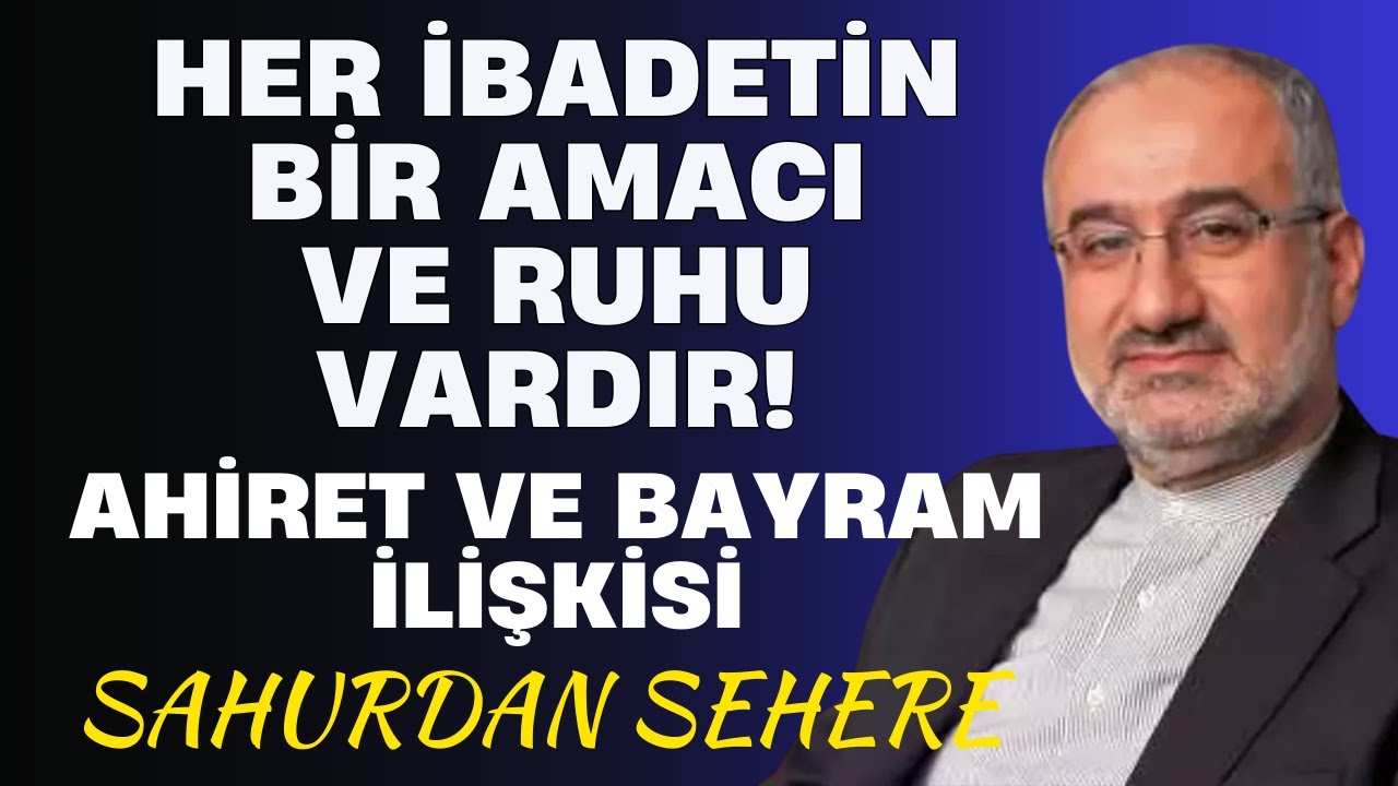 Ömrümüz Ramazan Ahiretimiz Bayram! İbadetlerin Amacı | SAHURDAN SEHERE – Mustafa İSLAMOĞLU