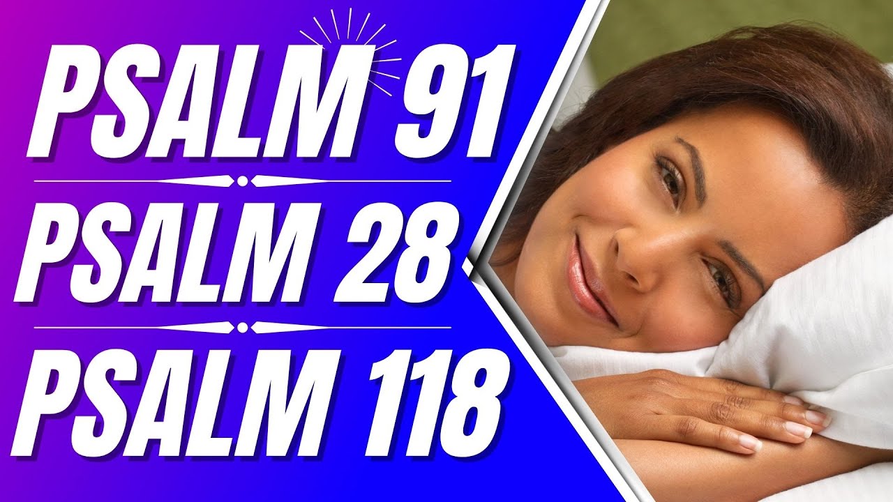 Psalm 91, Psalm 28, Psalm 118: Powerful Psalms for sleep (Bible verses for sleep with God's Word)