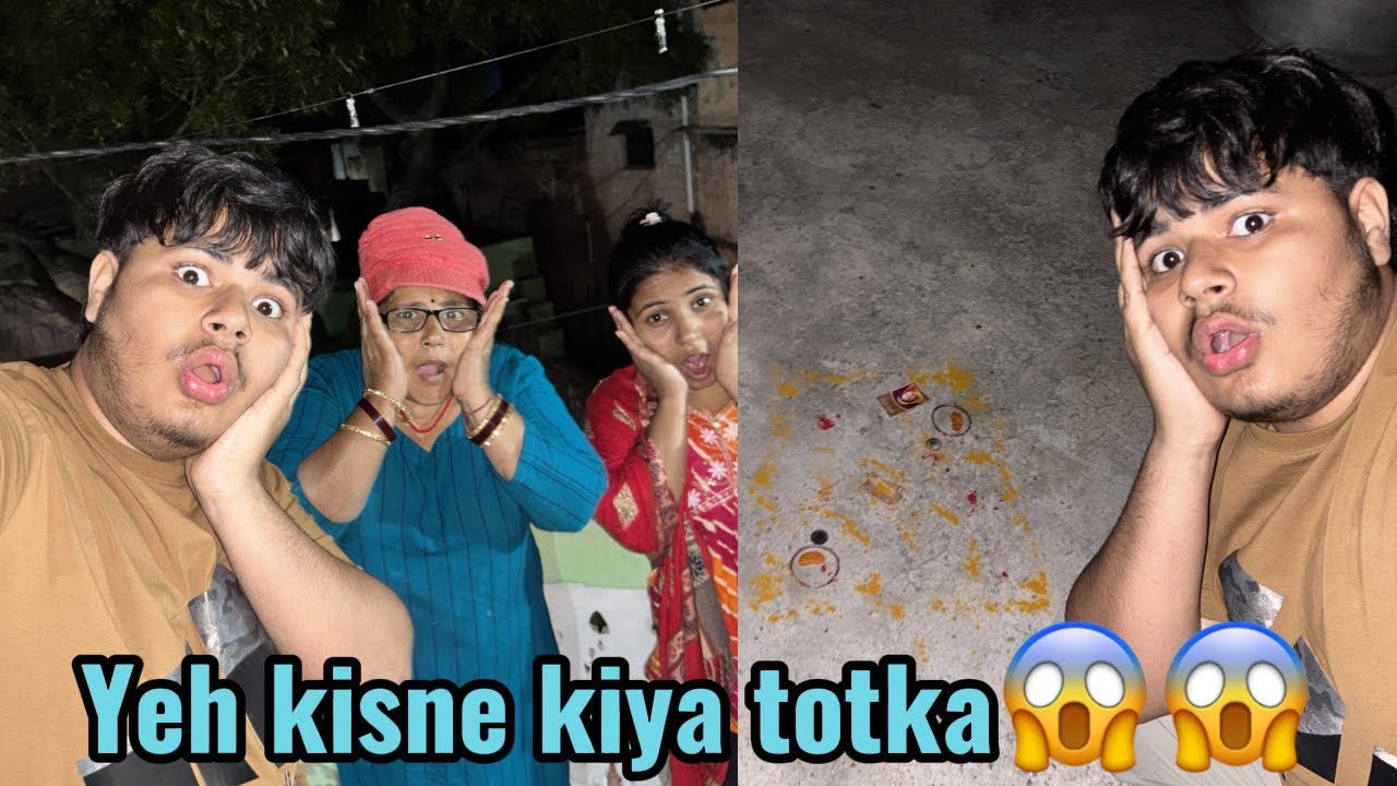Daily vlog yeh Totka Kisne kar Diya ￼😱😱?