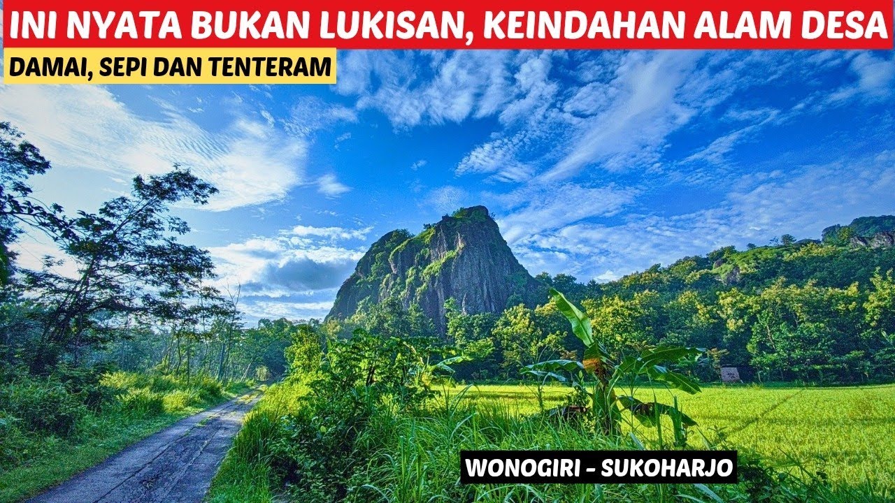 Luar Biasa ‼️Gunung, Sawah dan Desa, Keindahan Alam Pedesaan, Surga Dunia di perbatasan Wonogiri