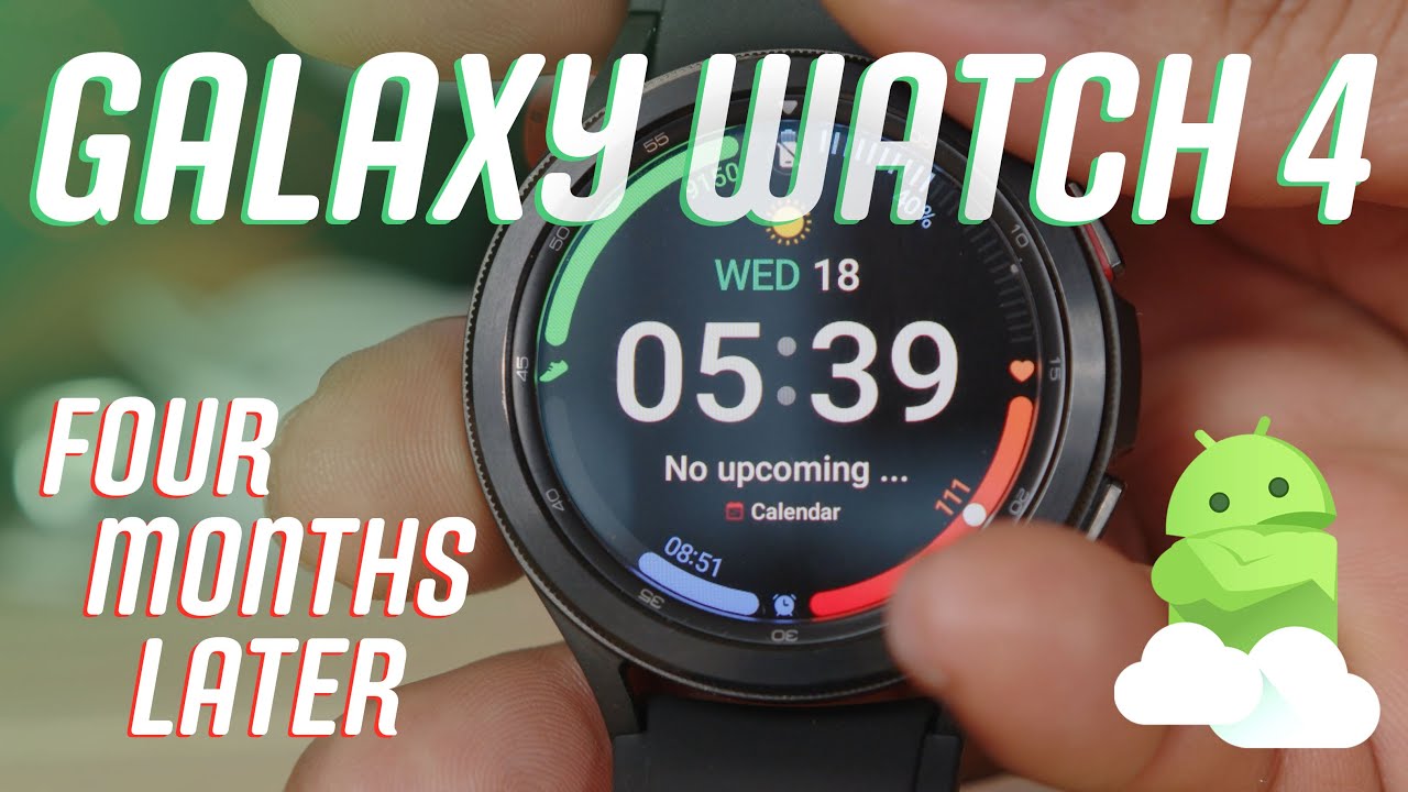 ⌚ Samsung Galaxy Watch 4: Four Months Later Review, Tips & Tricks!
