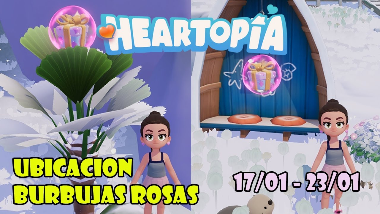 HEARTOPIA  ❤️  UBICACION BURBUJAS ROSAS DEL 17 AL 24 DE ENERO + INFO