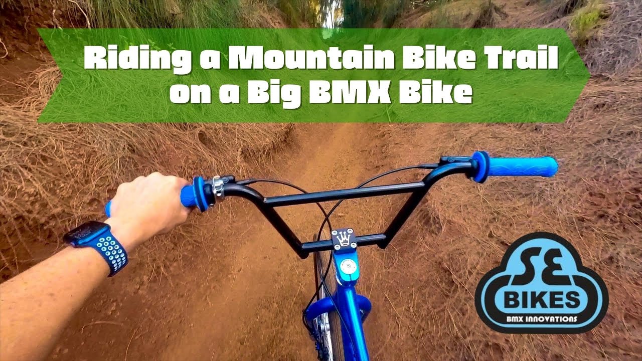 Riding Mountain Bike Trails on a Big BMX Bike