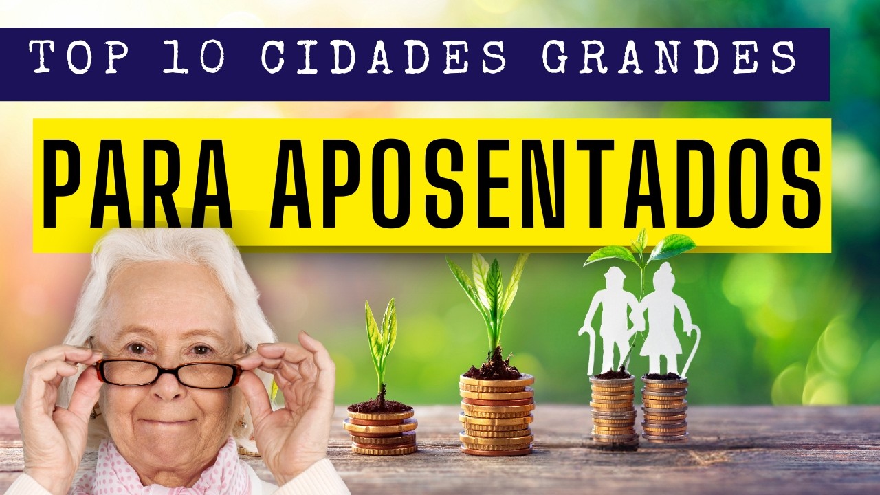 10 CIDADES GRANDES para VIVER como APOSENTADO no BRASIL