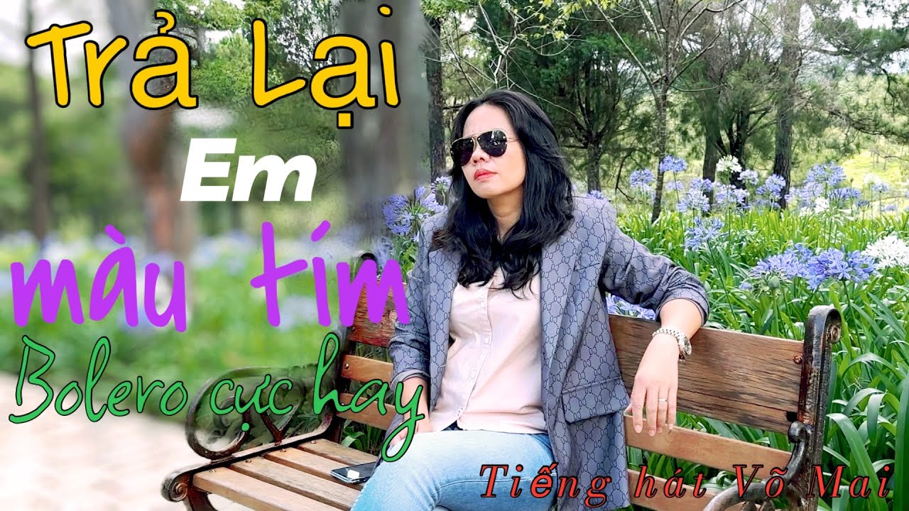 Sáng tác về tình yêu hay nhất của Mạnh Quỳnh / Trả lại em màu tím