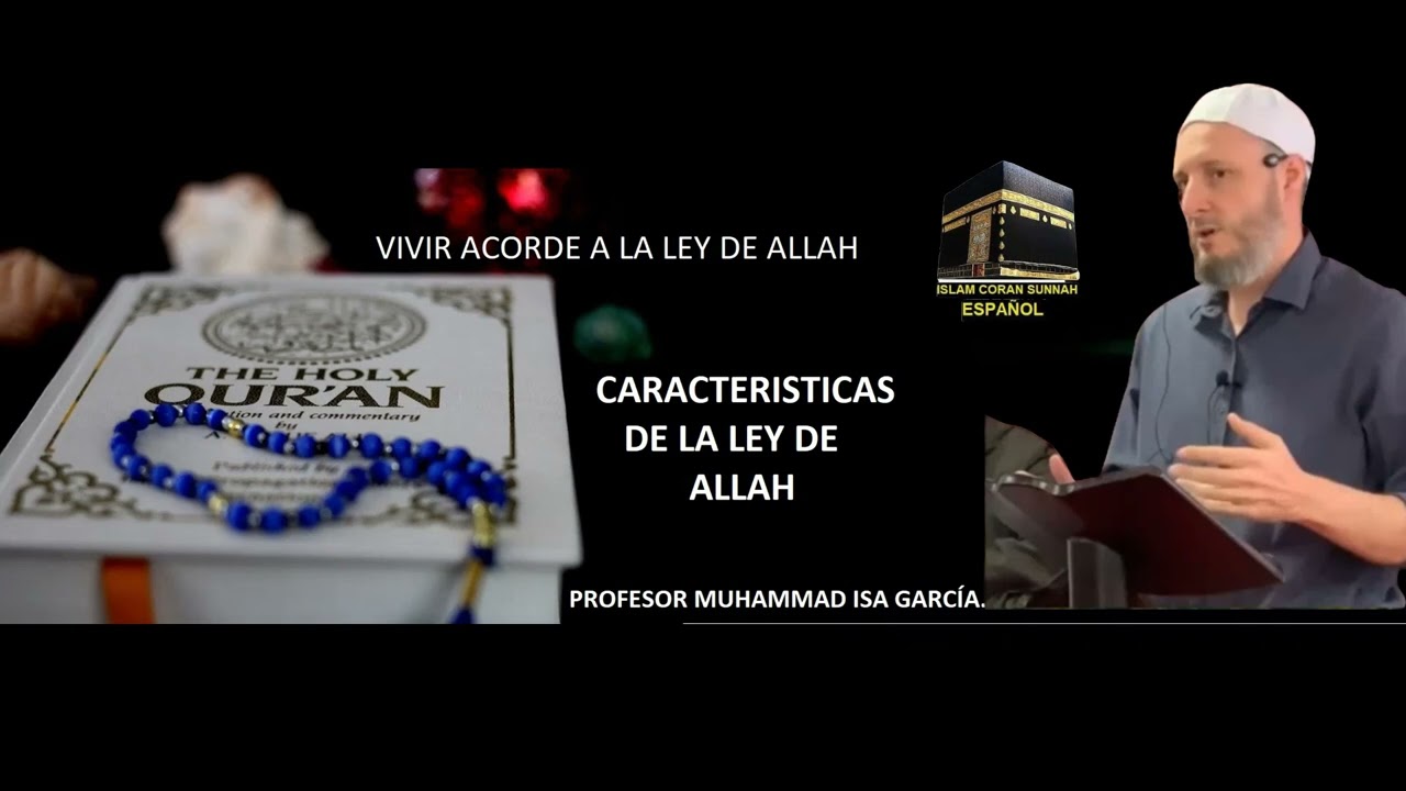 MUHAMMAD ISA GARCÍA.CARACTERISTICAS DE LA LEY DE ALLAH