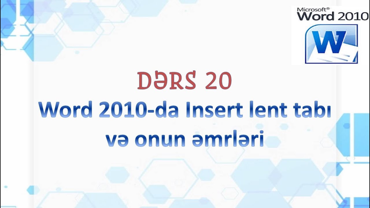 Dərs 20. MS Word 2010-da Insert lent tabı və onun əmrləri