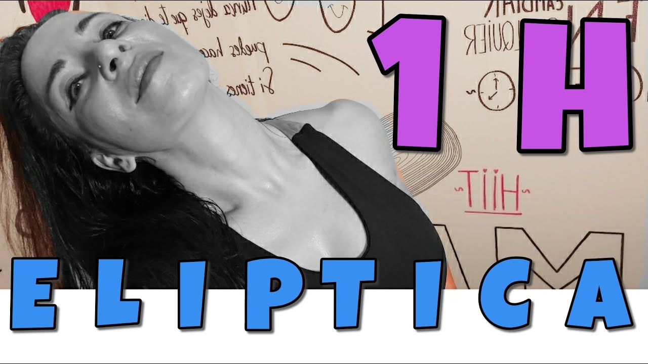 0732  ELIPTICA RUTINA PARA ADELGAZAR | 60 minutos quemando grasa🔥