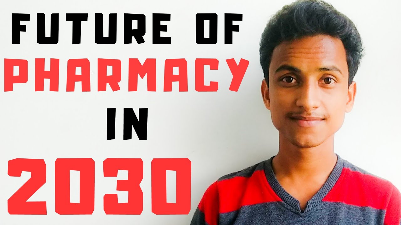 Pharmacy In 2030 - Future And Scope Of Pharmacy
