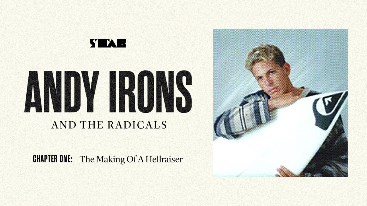 Andy Irons And The Radicals – Chapter 1: The Making Of A Hellraiser