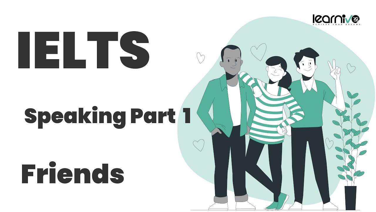 IELTS Speaking Part 1: Friends |  Learnivo
