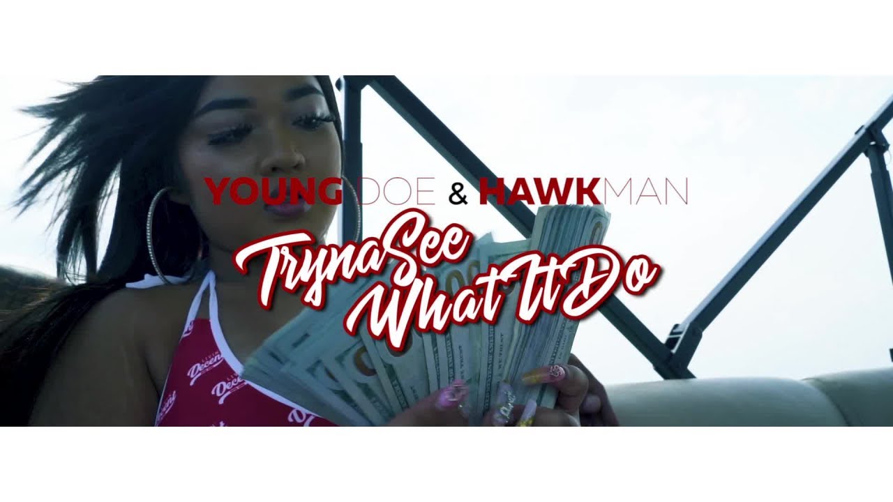 Young Doe, Hawk Man - Tryna See What It Do ft. Jasmine Love