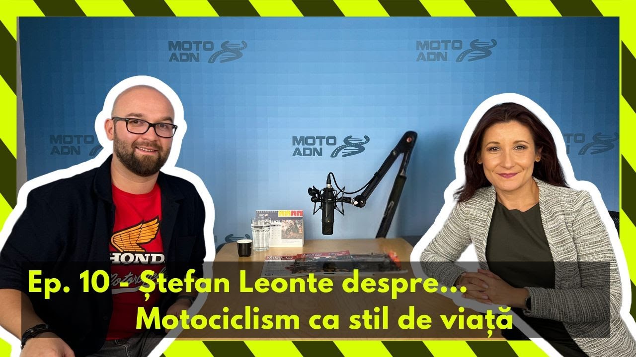 Ep. 10 - Ștefan Leonte despre motociclism ca stil de viață