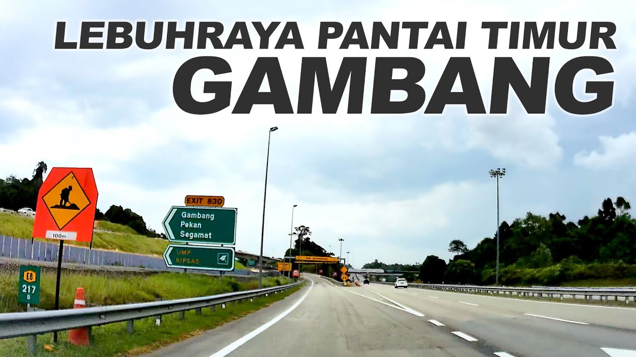 Pahang: Lebuhraya Pantai Timur (LPT) - Hentian Kuantan - Persimpangan Gambang - Plaza Tol Gambang
