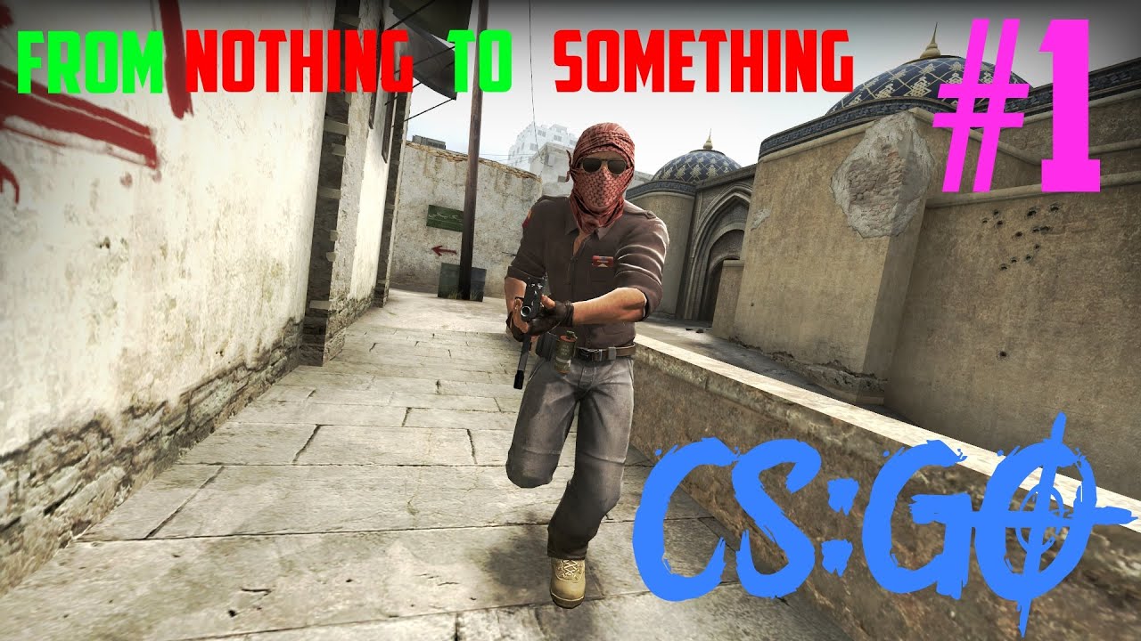 CSGO From Nothing to Something #1