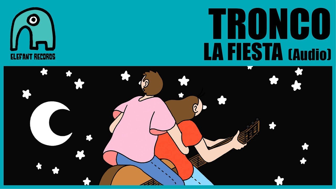 TRONCO - La Fiesta [Audio]