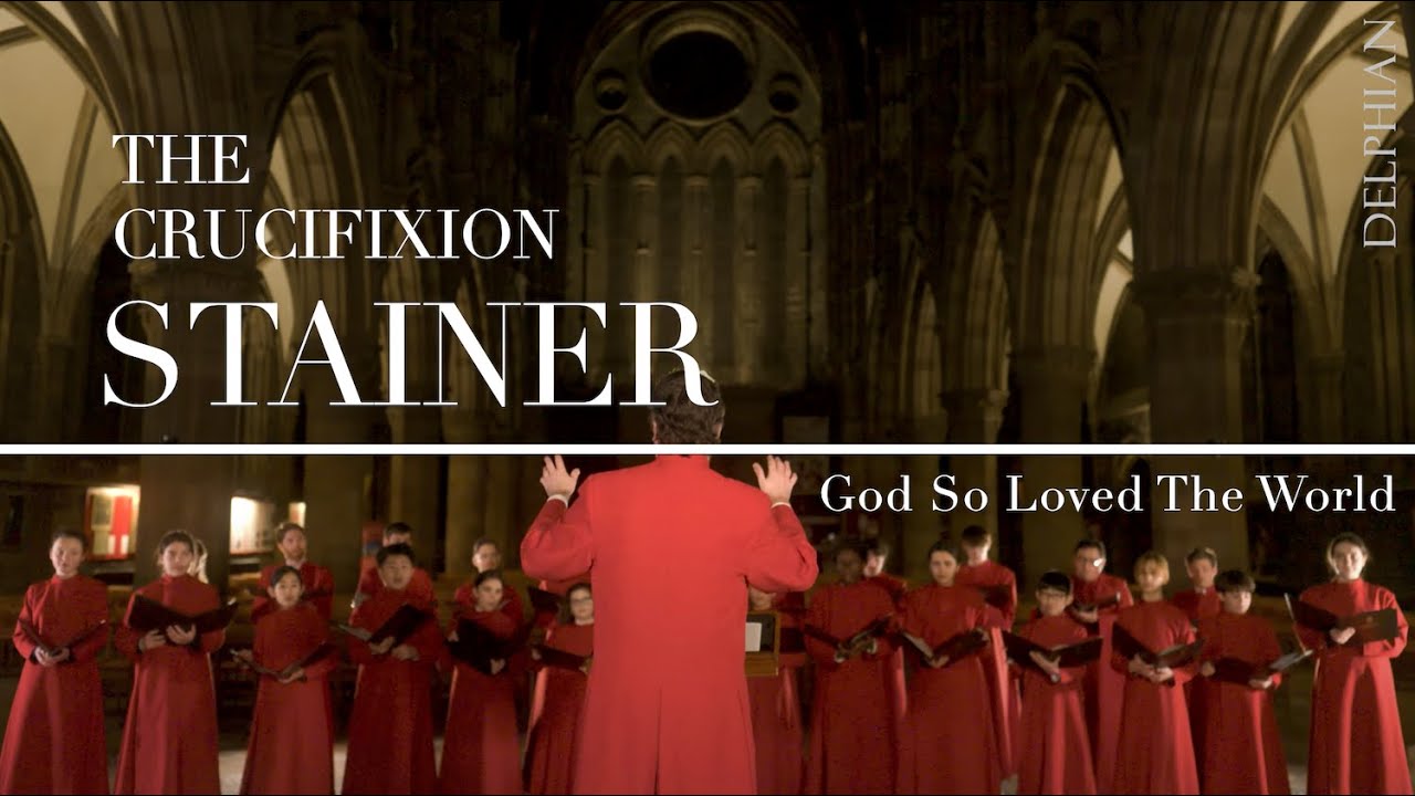 Stainer: God so loved the world from The Crucifixion | Choir of St. Mary's Cathedral Edinburgh