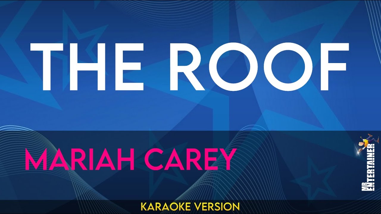 The Roof - Mariah Carey (KARAOKE)