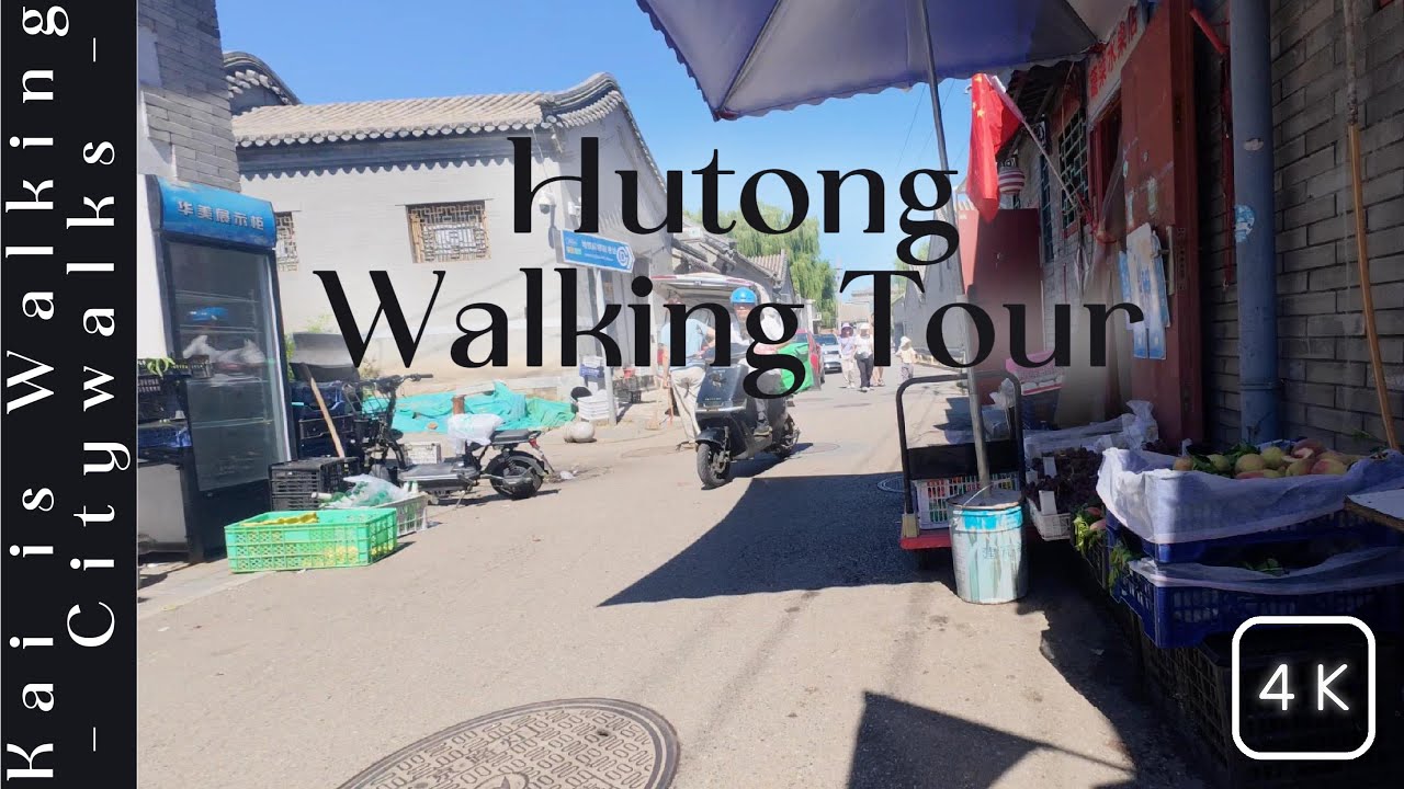 HUTONG BEIJING WALKING TOUR 4K