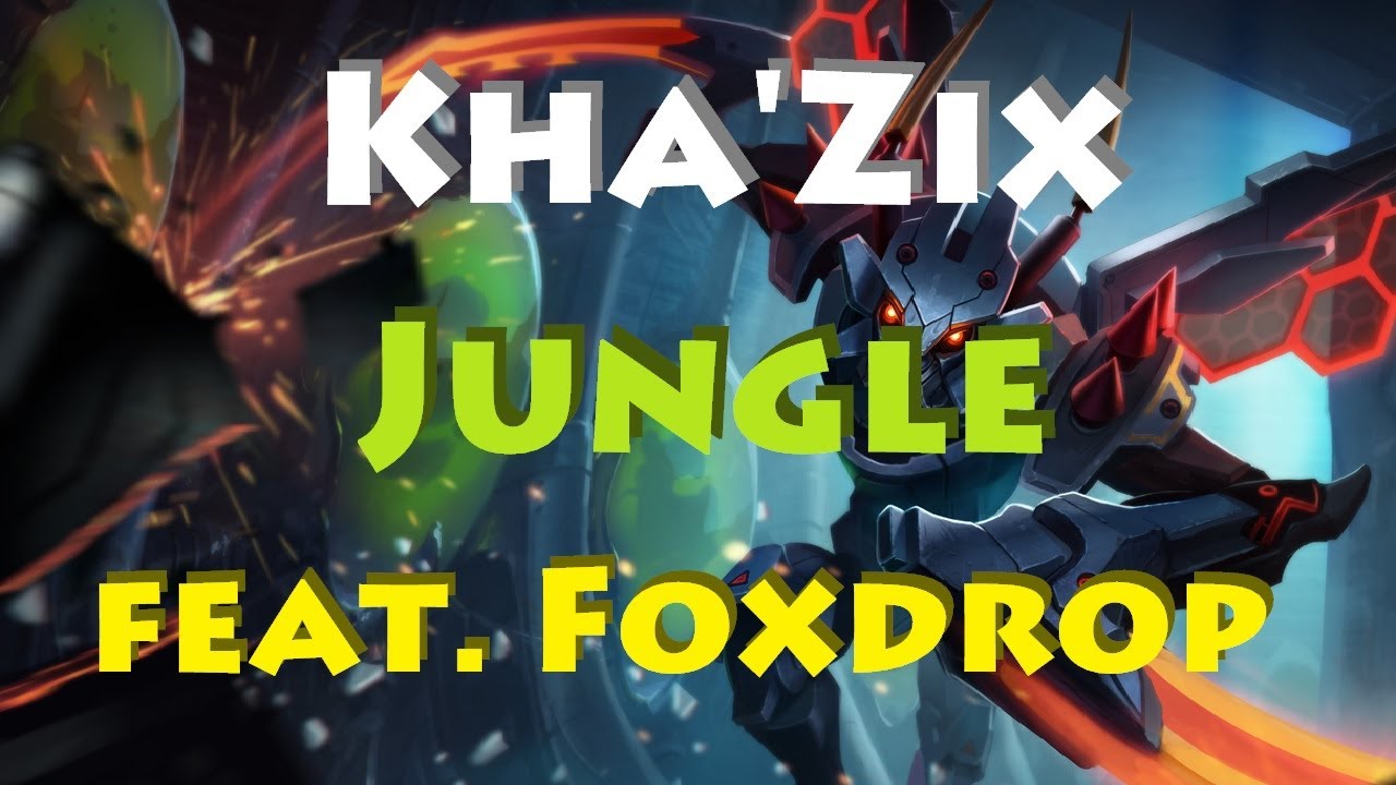 Kha'Zix Jungle S3 feat. foxdropLoL - Full Game | League of Legends