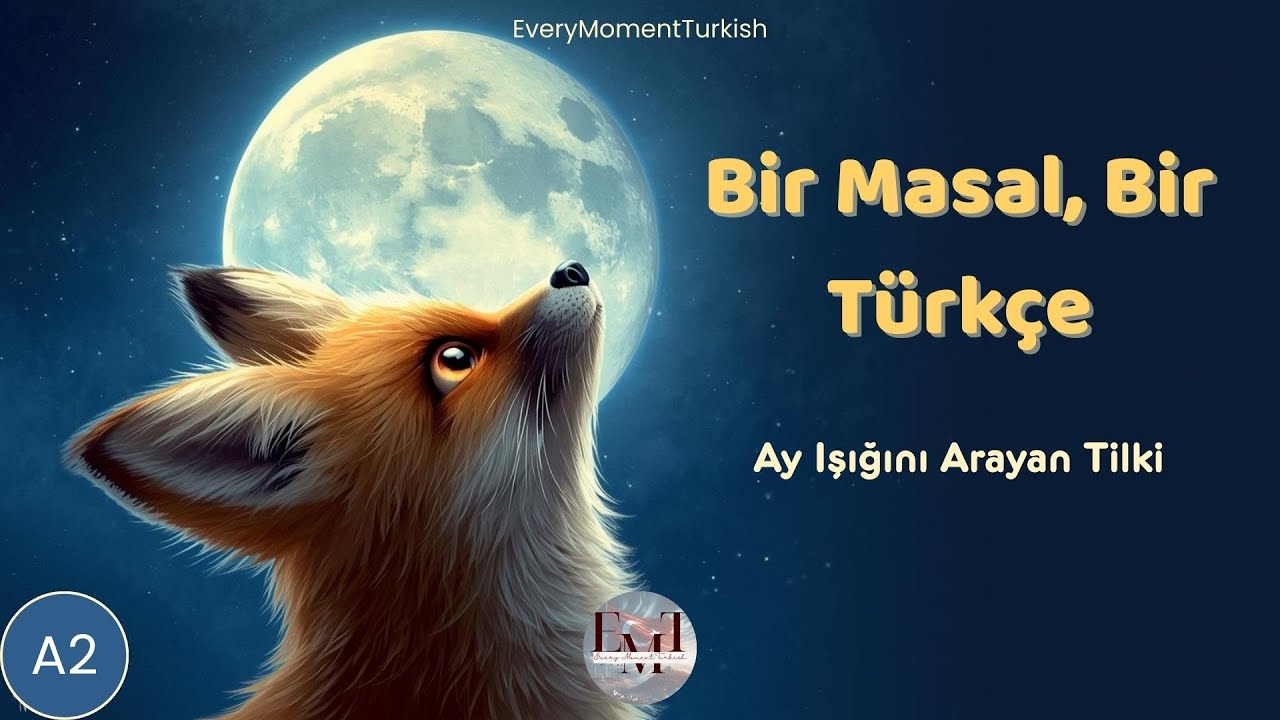 A2 Turkish Story | The Fox Looking for Moonlight 🌙🦊 | Learn Turkish with Stories
