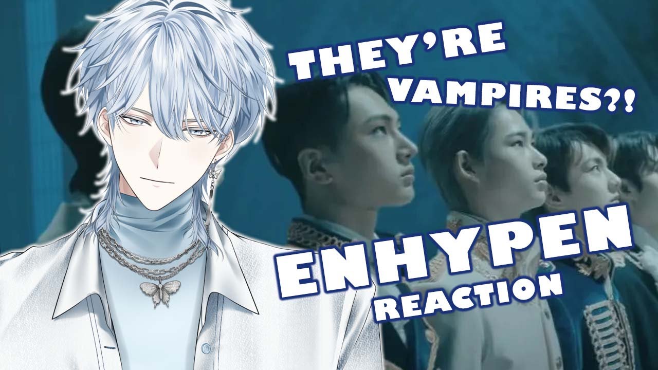 ENHYPEN ARE VAMPIRES?... VTUBER REACTS TO ENHYPEN 【 KPOP 】