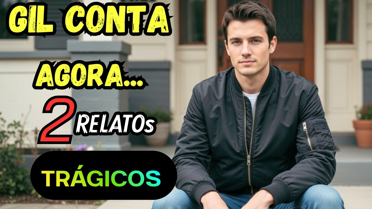 GIL GOMES CONTA 2 RELATOS TRÁGICOS