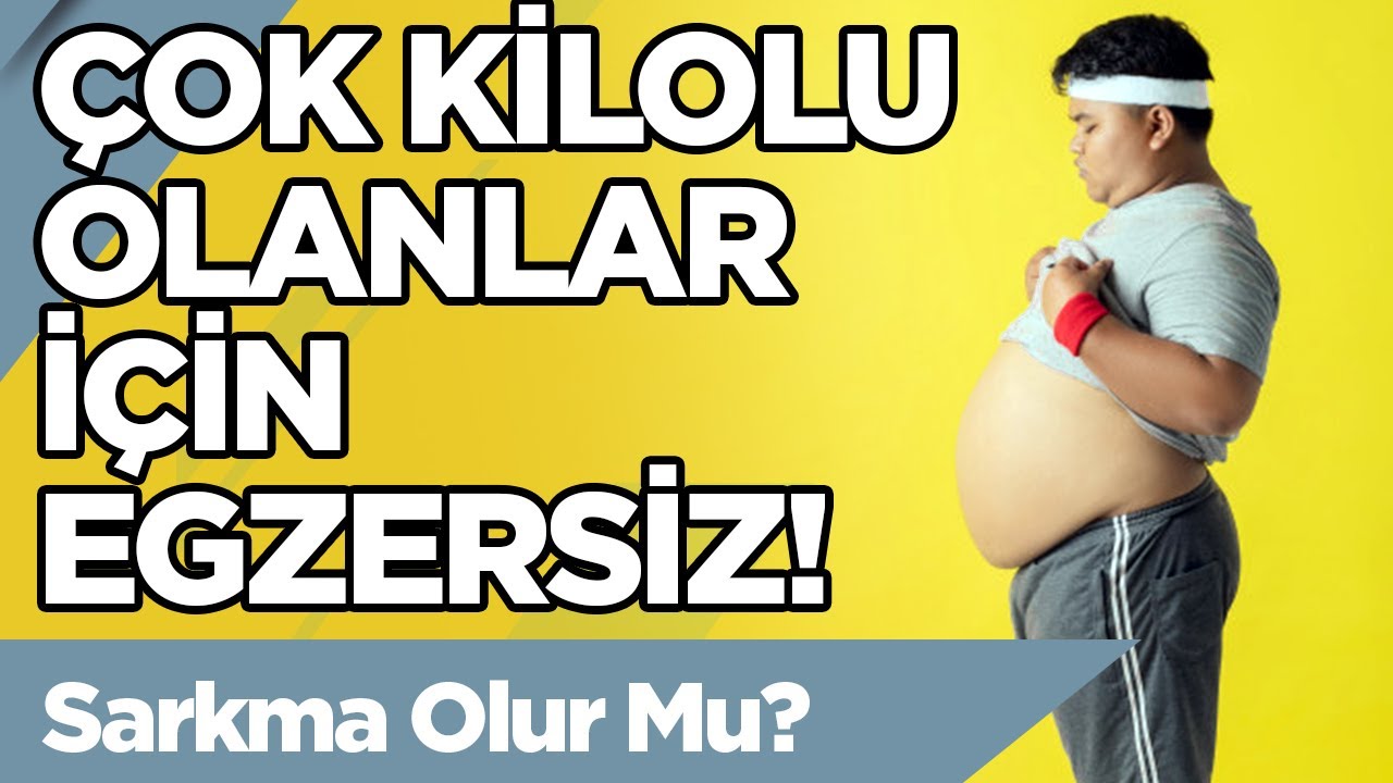 Çok Kilolu Olanlar İçin Egzersiz! Sarkma Olur Mu?