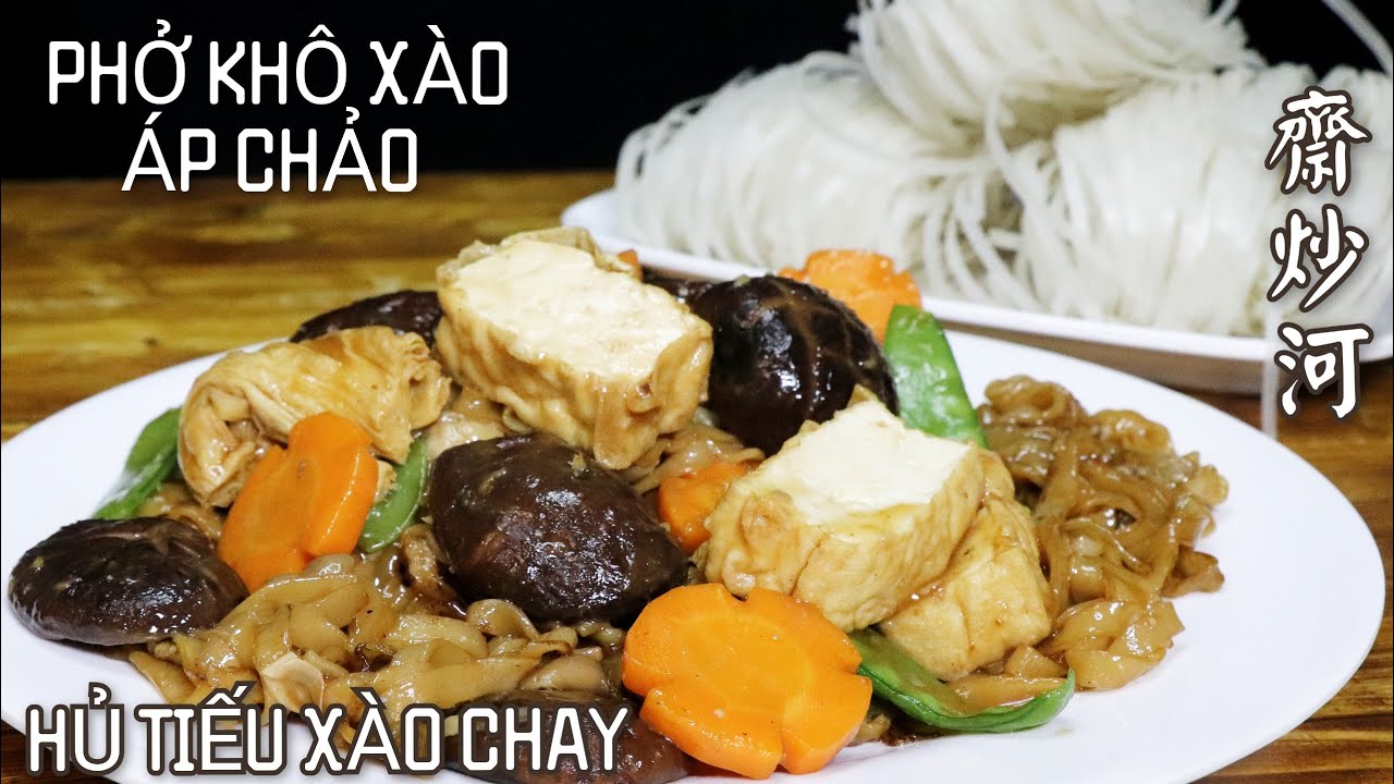 Hủ Tiếu Xào Chay - Chế biến phở khô thành món hủ tiếu xào áp chảo cực ngon - 齋炒河。