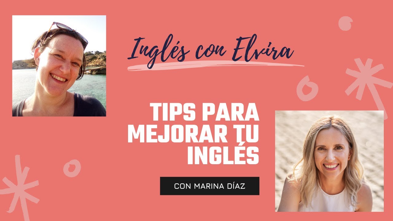 Tips para mejorar tu inglés con Marina Díaz