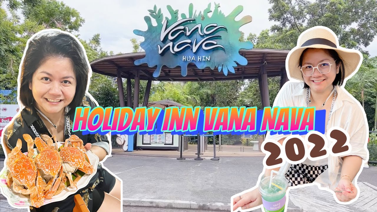 อัพเดต Holiday Inn Vana Nava 2022 พักห้องวิวสวยสุด + พาชิมซีฟู้ดเด็ดที่เขาตะเกียบ | PuiPiyalak