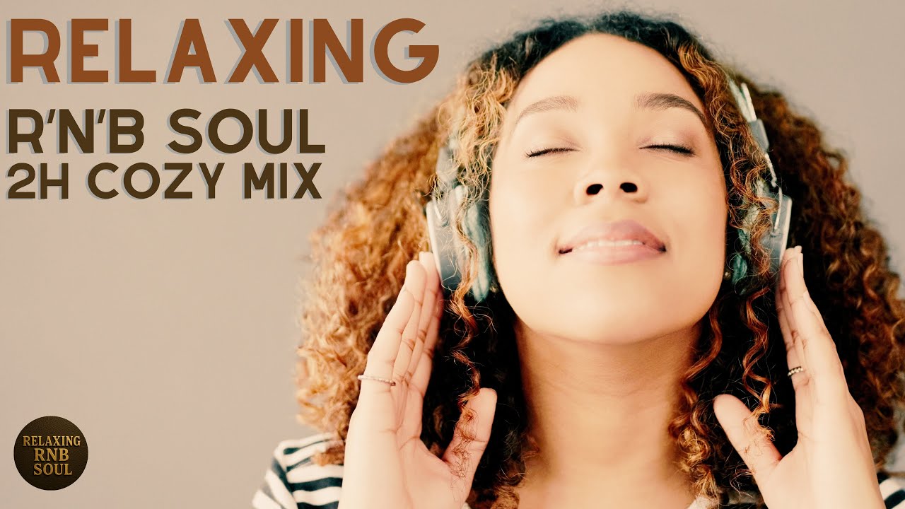 Relaxing RnB Soul Mix 2026 | 2H Cozy Soulful Lounge Music for Study, Work, Chill & Love