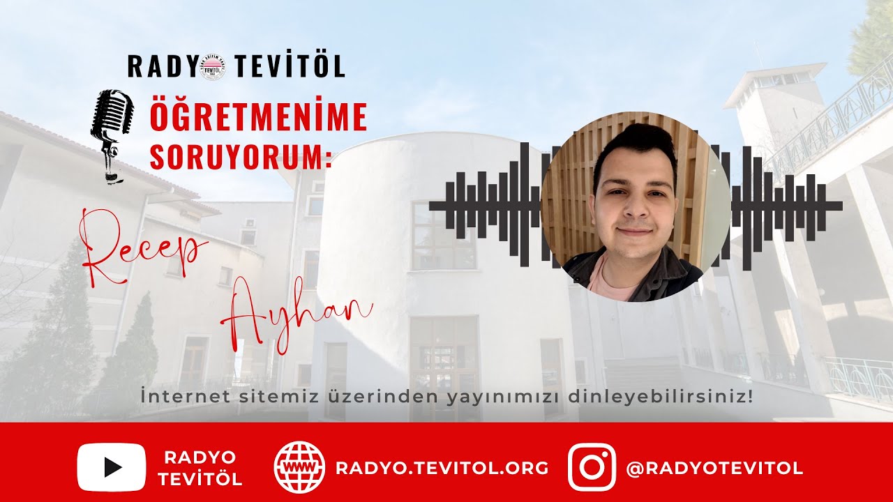 Öğretmenime Soruyorum #3: Recep Ayhan