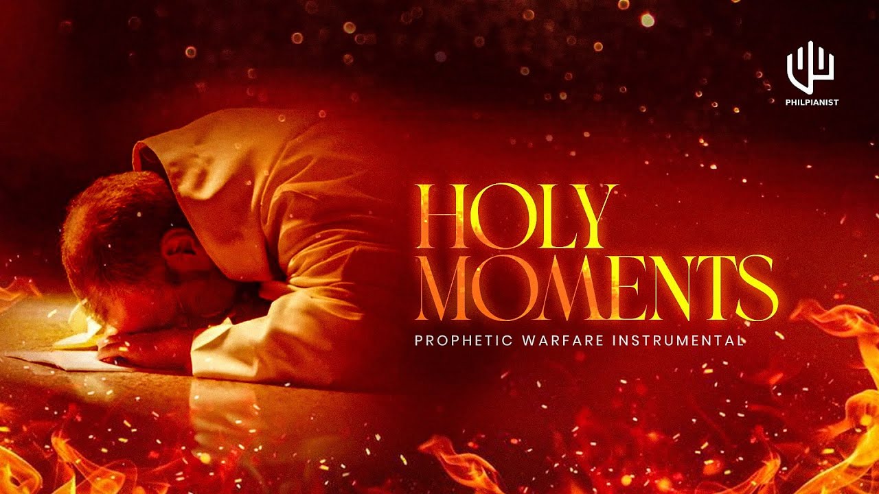 HOLY MOMENTS | Time To Pray | Tongues Of FIre | Prophetic Sound | Soaking 1 Hour Intense Prayer