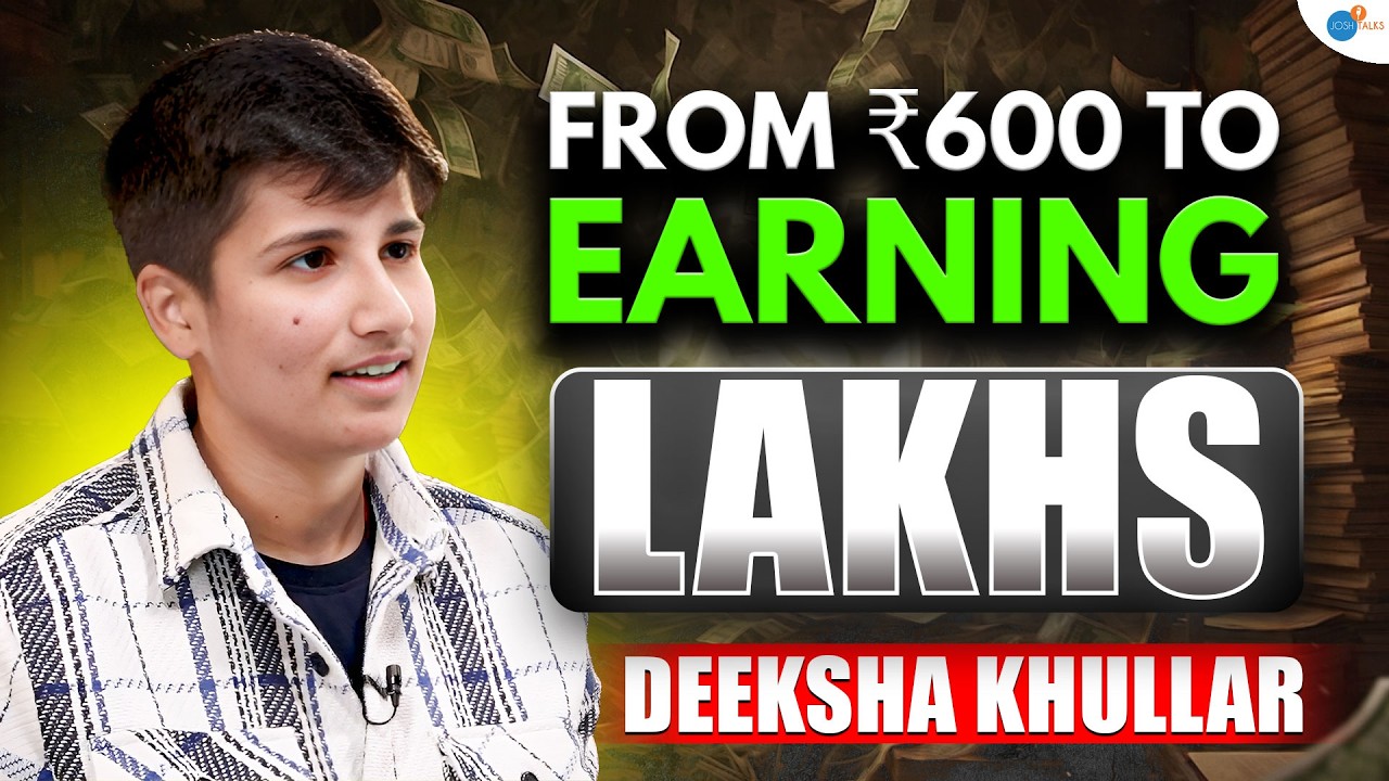 How To Get Rich In Your Teenage From A Small Town | Deeksha Khullar | Josh Talks